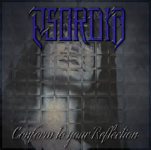 Psordid : Conform to Your Reflection